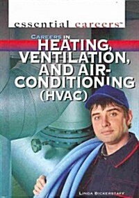 Careers in Heating, Ventilation, and Air Conditioning (HVAC) (Library Binding)
