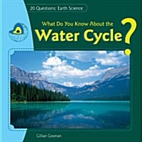 What Do You Know about the Water Cycle? (Library Binding)