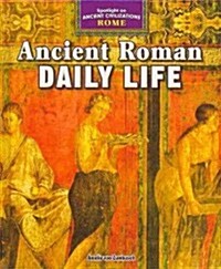 Ancient Roman Daily Life (Library Binding)