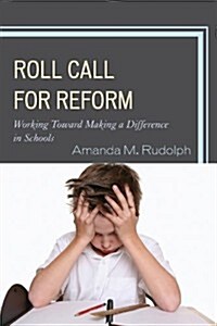 Roll Call for Reform: Working Toward Making a Difference in Schools (Paperback)