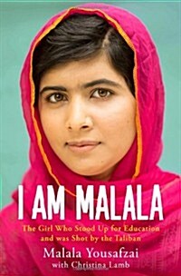 I am Malala : The Girl Who Stood Up for Education and Was Shot by the Taliban (Hardcover)