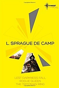 L. Sprague De Camp SF Gateway Omnibus : Lest Darkness Fall, Rogue Queen, The Tritonian Ring (Paperback)