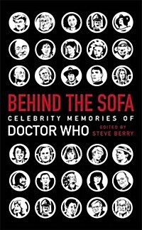 Behind the Sofa : Celebrity Memories of Doctor Who (Hardcover)