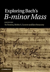 Exploring Bachs B-minor Mass (Hardcover)