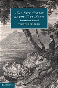 [중고] The Late Poetry of the Lake Poets : Romanticism Revised (Hardcover)