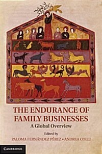 The Endurance of Family Businesses : A Global Overview (Hardcover)