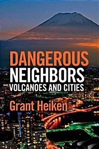 Dangerous Neighbors: Volcanoes and Cities (Hardcover)