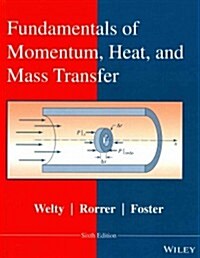 Fundamentals of Momentum, Heat and Mass Transfer (Hardcover, 6 Rev ed)