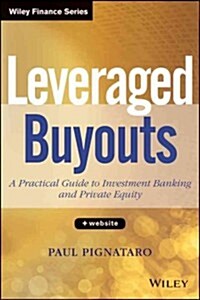 Leveraged Buyouts, + Website: A Practical Guide to Investment Banking and Private Equity (Hardcover)