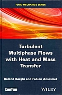 Turbulent Multiphase Flows With Heat and Mass Transfer (Hardcover)