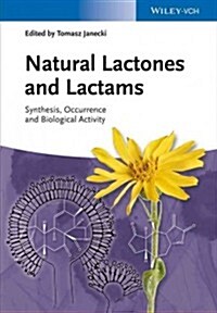 Natural Lactones and Lactams: Synthesis, Occurrence and Biological Activity (Hardcover)