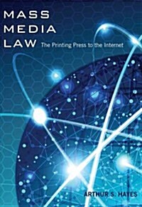 Mass Media Law: The Printing Press to the Internet (Paperback)