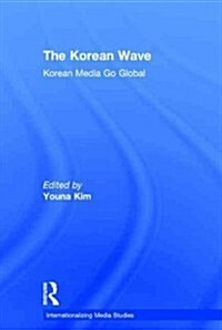 The Korean Wave : Korean Media Go Global (Hardcover)