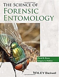 The Science of Forensic Entomology (Hardcover)
