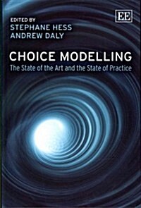 Choice Modelling : The State of the Art and the State of Practice (Hardcover)