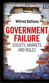 Government Failure : Society, Markets and Rules (Hardcover)