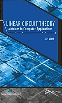 Linear Circuit Theory: Matrices in Computer Applications (Hardcover)