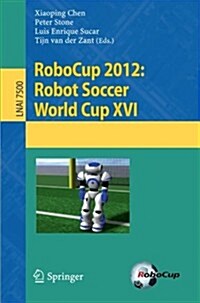 Robocup 2012: Robot Soccer World Cup XVI (Paperback, 2013)