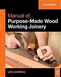 Manual of Purpose-Made Woodworking Joinery (Paperback)