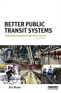 Better Public Transit Systems : Analyzing Investments and Performance (Hardcover, 2 ed)