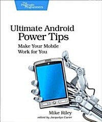 Developing Android on Android: Automate Your Device with Scripts and Tasks (Paperback)