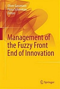 Management of the Fuzzy Front End of Innovation (Hardcover, 2014)