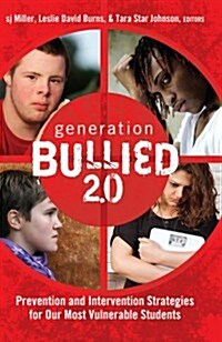 Generation BULLIED 2.0: Prevention and Intervention Strategies for Our Most Vulnerable Students (Hardcover)