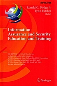 Information Assurance and Security Education and Training: 8th Ifip Wg 11.8 World Conference on Information Security Education, Wise 8, Auckland, New (Hardcover, 2013)