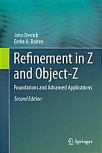 Refinement in Z and Object-Z : Foundations and Advanced Applications (Hardcover, 2nd ed. 2014)