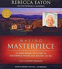 Making Masterpiece: 25 Years Behind the Scenes at Masterpiece Theatre and Mystery! on PBS (Audio CD)