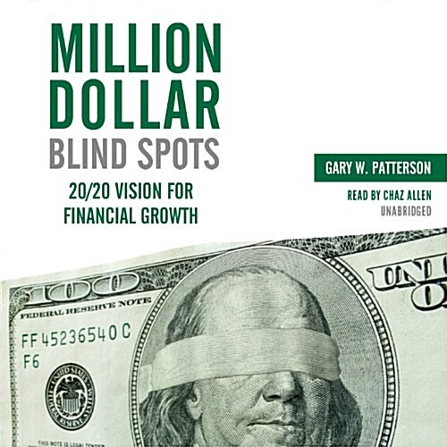 Million-Dollar Blind Spots: 20/20 Vision for Financial Growth (MP3 CD)