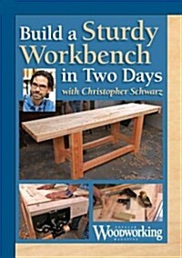 Build a Sturdy Workbench in Two Days (DVD)