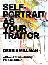 Self-Portrait as Your Traitor (Hardcover)