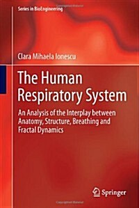 The Human Respiratory System : An Analysis of the Interplay Between Anatomy, Structure, Breathing and Fractal Dynamics (Hardcover)