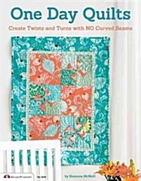 One Day Quilts: Beautiful Projects with No Curved Seams (Paperback)