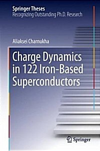 Charge Dynamics in 122 Iron-Based Superconductors (Hardcover, 2014)