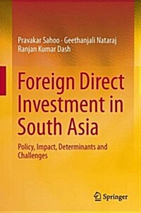 Foreign Direct Investment in South Asia: Policy, Impact, Determinants and Challenges (Hardcover, 2014)