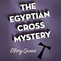 The Egyptian Cross Mystery Lib/E (Audio CD)