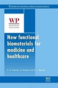New Functional Biomaterials for Medicine and Healthcare (Hardcover, New)