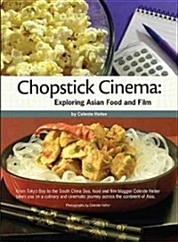 Chopstick Cinema: Exploring Asian Food and Film (Paperback)