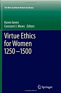 Virtue Ethics for Women 1250-1500 (Paperback)