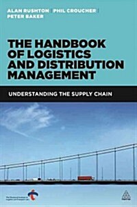 The Handbook of Logistics and Distribution Management : Understanding the Supply Chain (Paperback, 5 Rev ed)