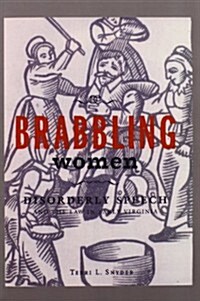 Brabbling Women: Disorderly Speech and the Law in Early Virginia (Paperback)