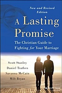 A Lasting Promise: The Christian Guide to Fighting for Your Marriage, New and Revised Edition (Paperback, Revised)