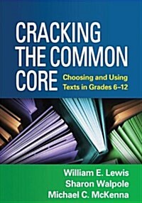 Cracking the Common Core: Choosing and Using Texts in Grades 6-12 (Paperback)