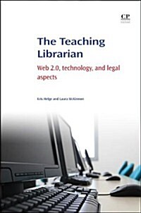 The Teaching Librarian : Web 2.0, Technology, and Legal Aspects (Paperback)