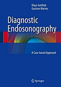 Diagnostic Endosonography: A Case-Based Approach (Hardcover, 2014)