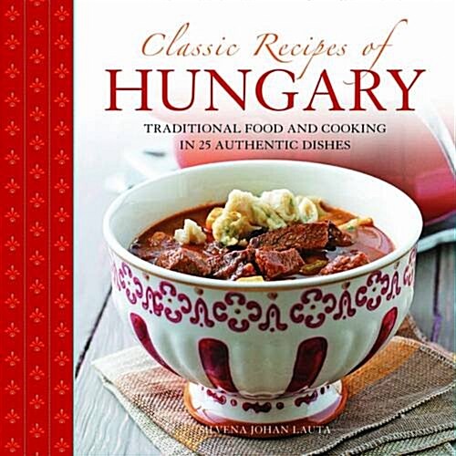 Classic Recipes of Hungary (Paperback)