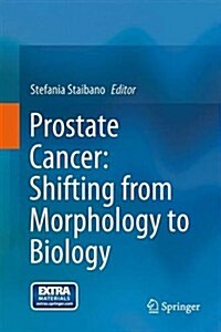 Prostate Cancer: Shifting from Morphology to Biology (Hardcover, 2013)