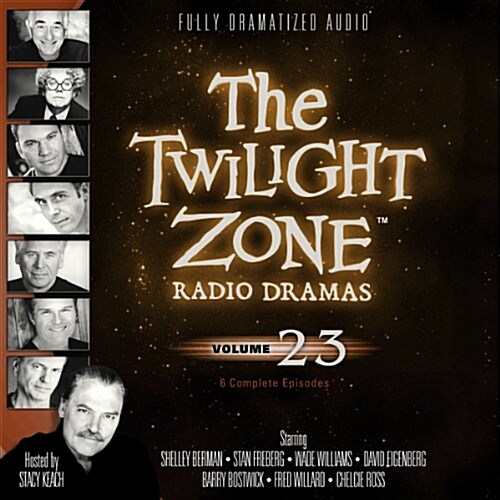 The Twilight Zone Radio Dramas, Vol. 23 Lib/E (Audio CD, 23, Adapted)